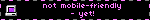 A black and pink banner with a retro PC tower and monitor icon. Text: 'not mobile-friendly - yet!'.